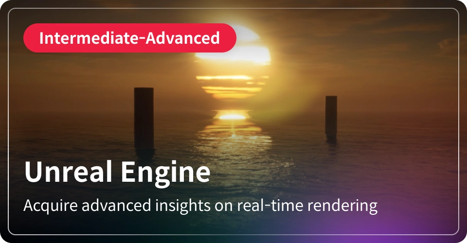Unreal Engine-Intermediate-Advanced