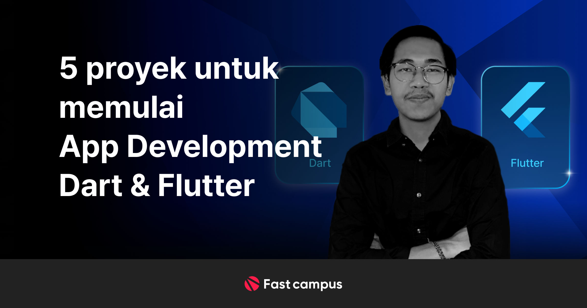 5 proyek untuk memulai App Development Dart & Flutter | Fast campus Global