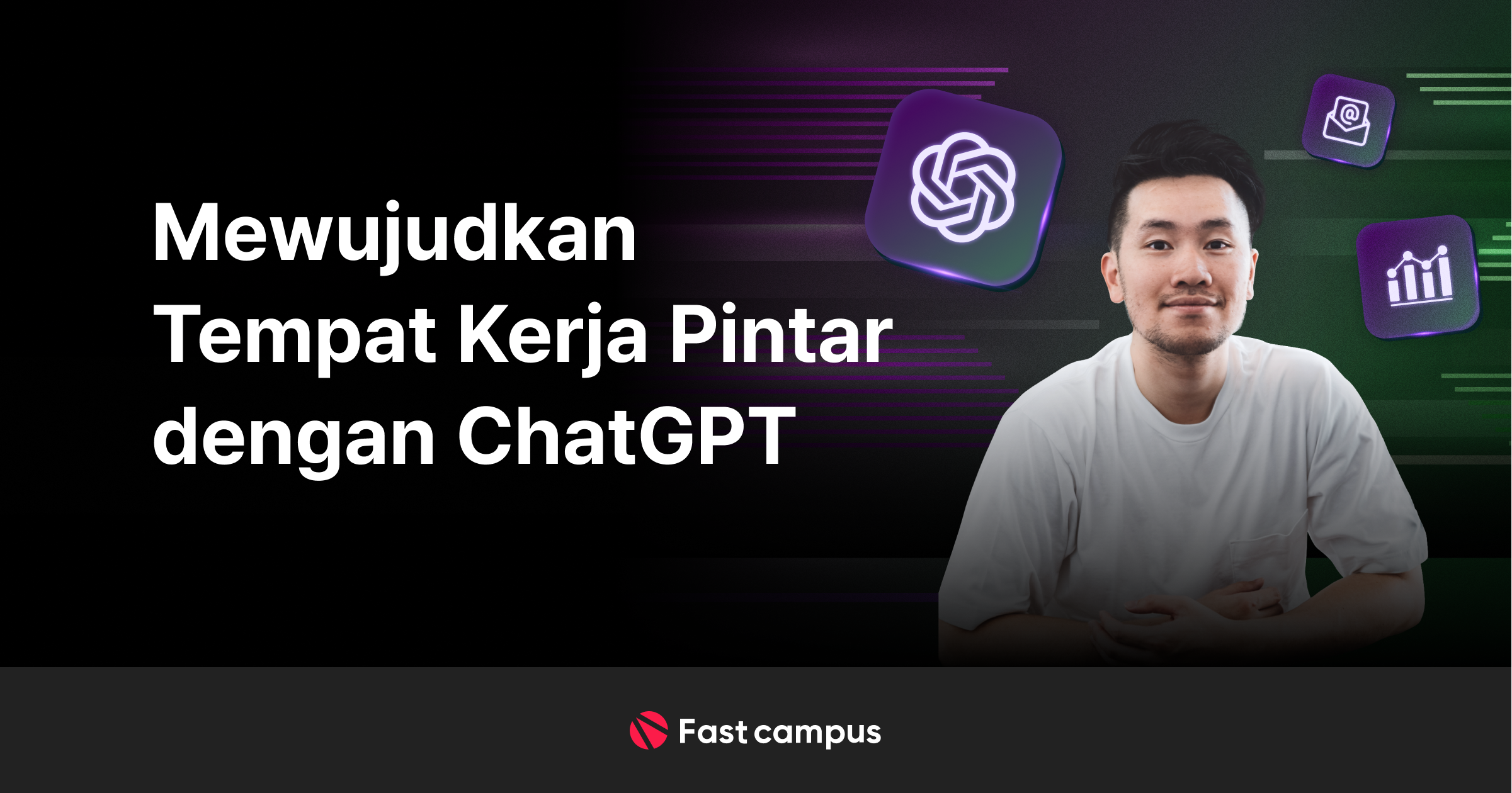 Mewujudkan Tempat Kerja Pintar dengan ChatGPT | Fast campus Global