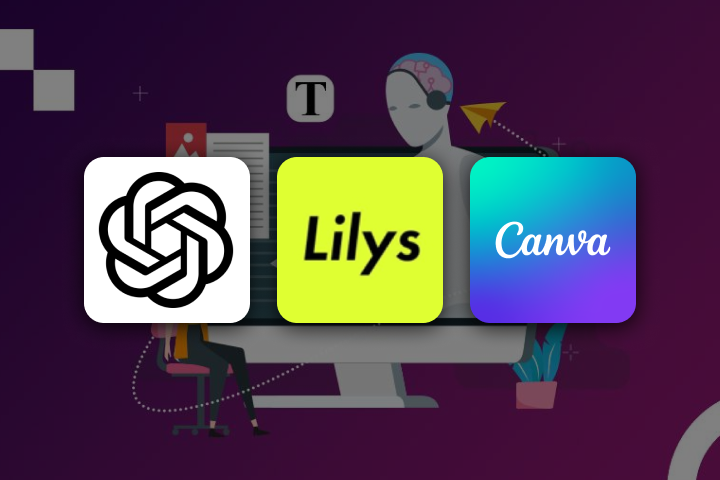 ChatGPT Plus, Lilys AI, Canva