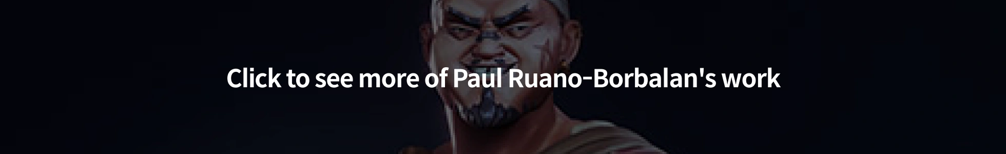 3D Character Artist,  Paul Ruano-Borbalan